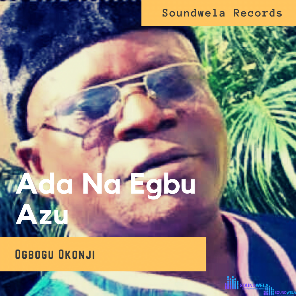 Ogbogu Okonji - Ada Na Egbu Azu – Ada na egbu azu Ogbogu Okonji