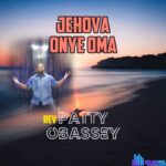 Patty Obasi - Evergreen Story – Patty Obasi Jehovah Onye Oma
