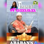 King Ababa Nna - Financial Woman (Bongo Remix) – Ababa Nna Financial Woman Soundwela.com