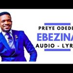 Preye Odede - Ebezina – preye odede soundwela