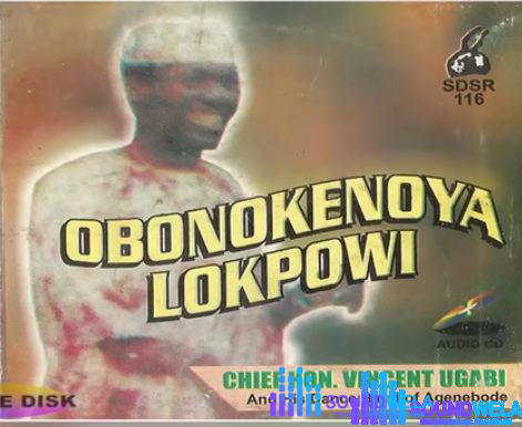 Chief Vincent Ugabi - Obonokenoya Lokpowi [Full Album] – Chief Vincent Ugabi Songs Soundwela