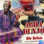 Sir Erico - Agha Di Njo – Erico Agha Di njo Soundwela.com