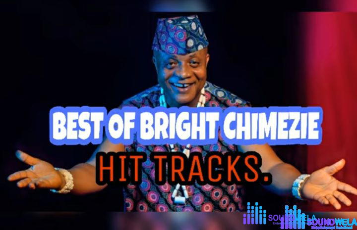 Best of Bright Chimezie DJ Mixtape (2023) – best of Bright Chimezie mp3 download