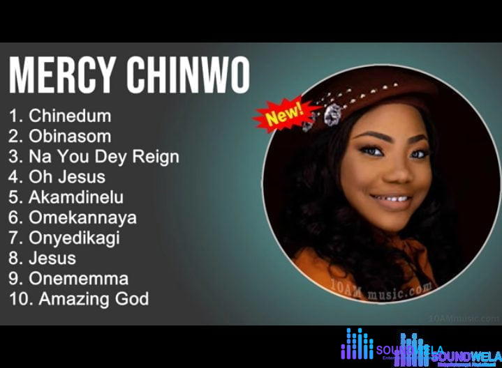 Best of Mercy Chinwo Mixtape 2022 – best of mercy Chinwo soundwela.com