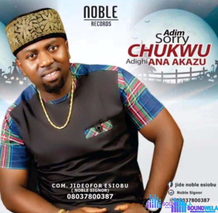 Jideofor Esiobu - Adim Sorry Na Chukwu Adighi Ana Akazu – jideofor esiobu songs download