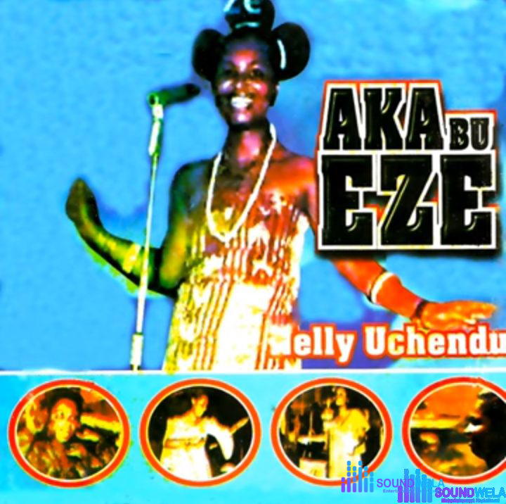 Nelly Uchendu - Elozokwana Nwanne Gi – Nelly Uchendu Akabueze Song Soundwela