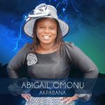 Abigail Omonu - Uwe Jale – Abigail Omonu Akpabana mp3 download