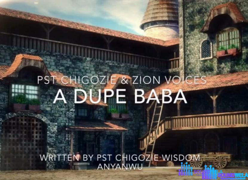 Chigozie Wisdom - Adupe Baba – Adupe Baba by chigozie wisdom mp3 download