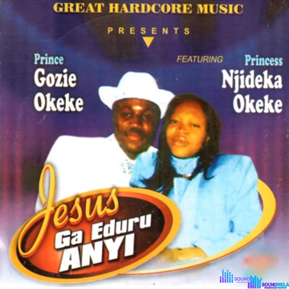 Gozie Okeke - Jesus Ga Eduru Anyi – Gozie Okeke Jesus Ga eduru anyi mp3 download soundwela