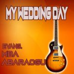 Mba Abaraogu - My Wedding Day – MBA Abaraogu my wedding day mp3 download