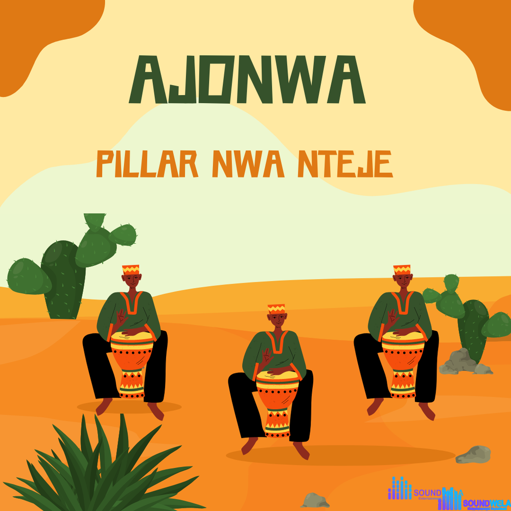 Pillar Nwa Nteje - Ajonwa – ajonwa Pillar Nwa nteje Soundwela