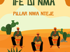 Pillar Nwa Nteje - Ife Di Mma – ife Di nma by Pillar Nwa Nteje Soundwela