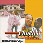 Gozie Okeke ft Njideka Okeke - Ike Chukwu Di N'Arum – njideka Okeke Ikechukwu Di na Arum Soundwela