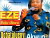 Ogbatuluenyi Nteje - Eze Bulu Okwu – ogbatuluenyi Nteje Eze bulu okwu