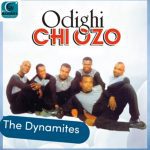 The Dynamites - Odighi Chi Ozo – the Dynamites songs mp3 download