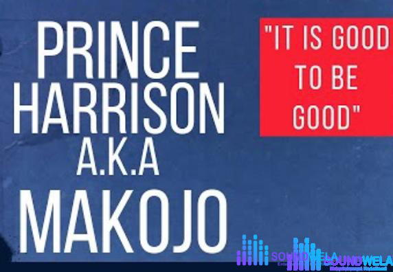 Prince Harrison - Its Good To Be Good (Owan Music) – owan music Prince harrison mp3 download Soundwela