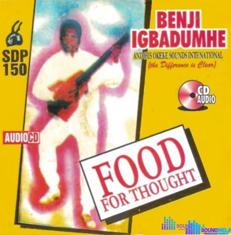 King Benji Igbadumhe - Emesomi Ake – Benji Igbadumhe song Food for thought album Soundwela