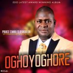 Prince Charles Osadolor - Oghoyoghore – Charles Osadolor Oghoyoghore Soundwela