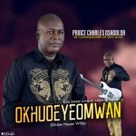 Prince Charles Osadolor - Okhuoeyemwan – Charles Osadolor music