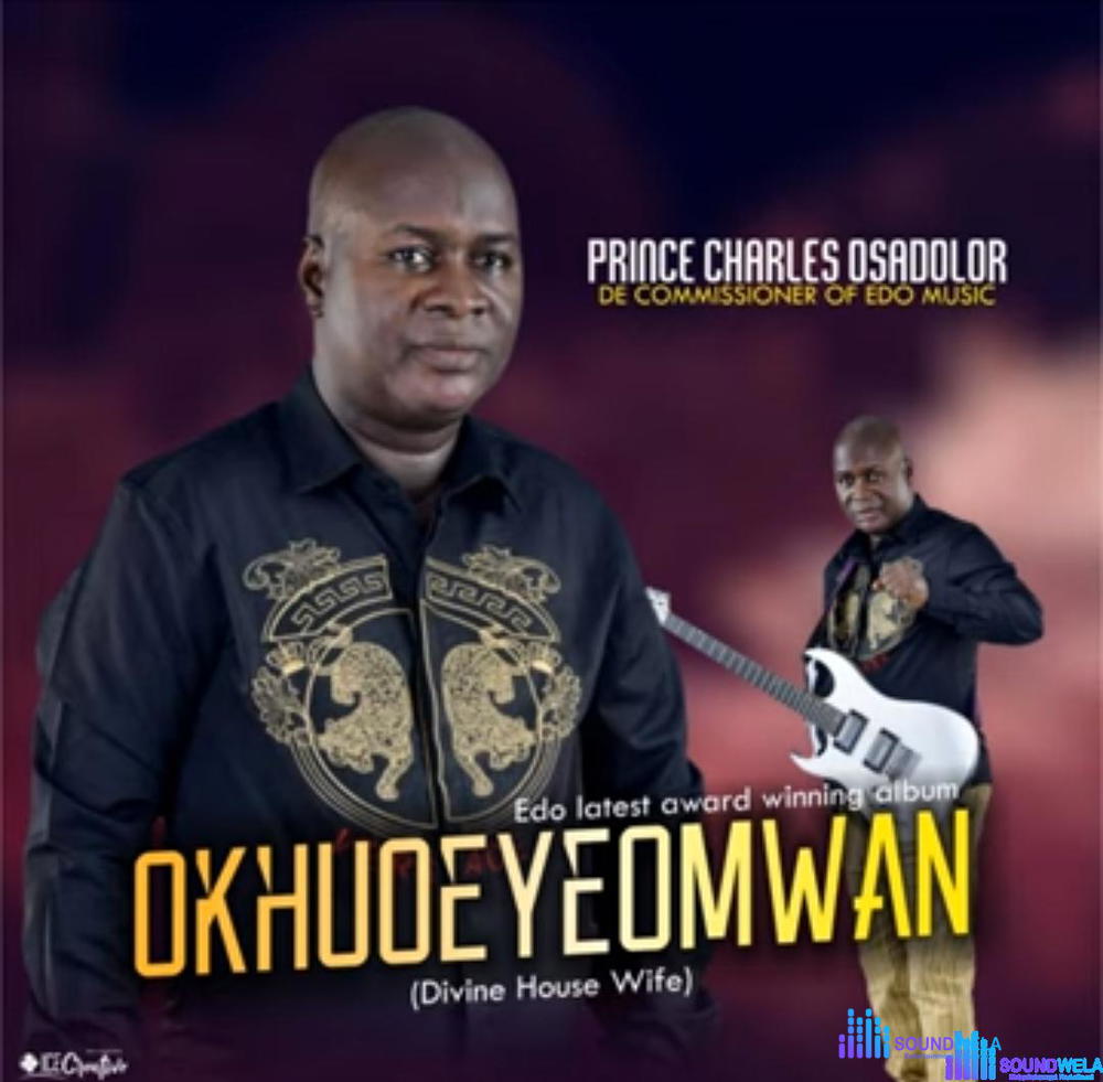 Prince Charles Osadolor - Okhuoeyemwan – Charles Osadolor music
