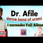 Dr Afile - I Surrender (Latest Esan Music) – Dr Afile Song Soundwela