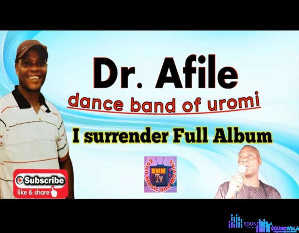 Dr Afile - I Surrender (Latest Esan Music) – Dr Afile Song Soundwela