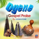 Living Stone - Ogene Gospel Praise – Ogene gospel praise Soundwela
