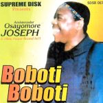 Osayomore Joseph - Alabevbo – Osayomore Joseph Boboti Boboti Soundwela