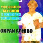 Okpan Arhibo - Kayiguwe – You scratch my back I scratch your back Okpan Arhibo