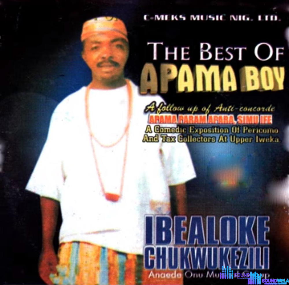 Ibealoke Chukwukeziri - Best Of Apama Boy – best Of Apama Boy by Ibealoke Chukwukeziri