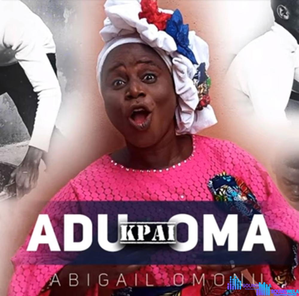 Abigail Omonu - Alafa – Adu Kpai Oma Abigail Omonu songs