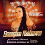 Blessing Daniel - Ekenagbon Naehmwen – Blessing Daniel songs