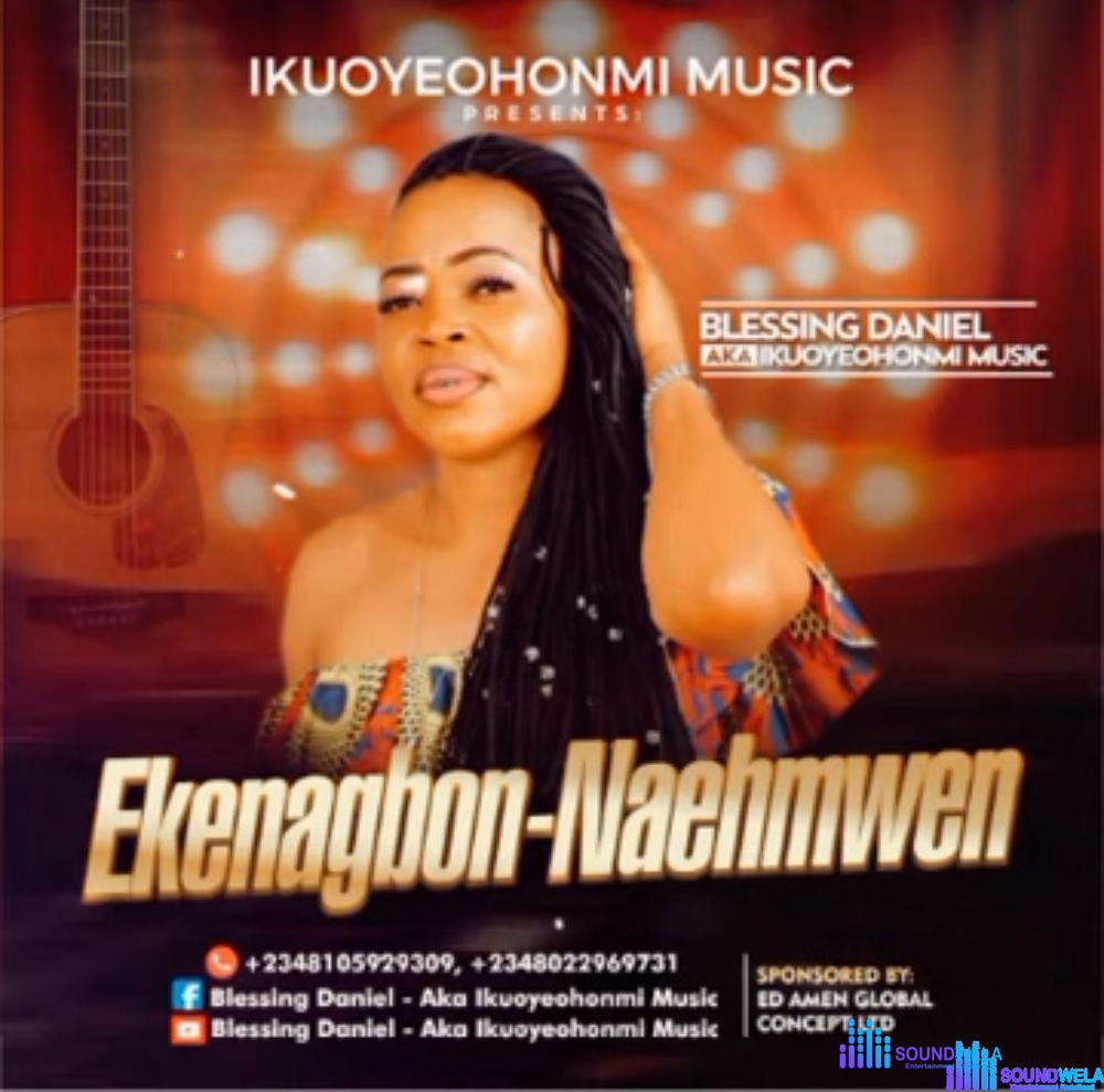 Blessing Daniel - Ekenagbon Naehmwen – Blessing Daniel songs
