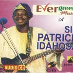 Sir Patrick Idahosa Evergreen songs
