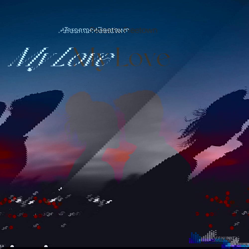 Pereama Freetown song - My Love