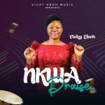 Vicky Eboh Nkwa Praise