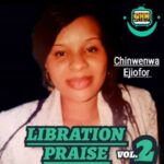Chinwenwa Ejiofor - Libration Praise 2 – chinwenwa Ejiofor Libration Praise