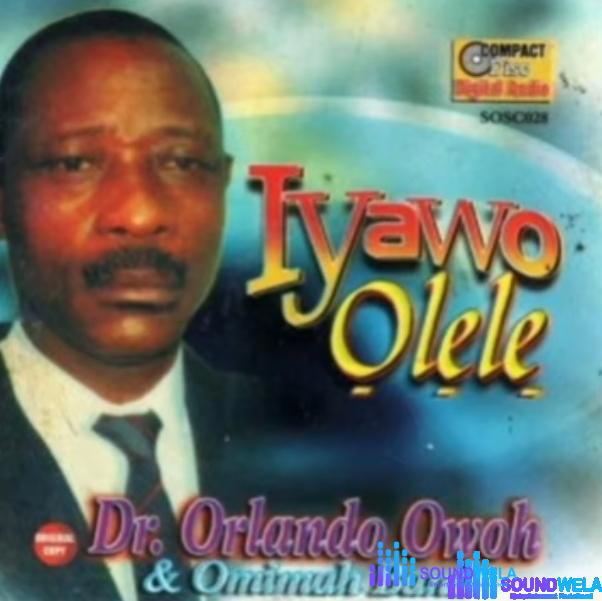 Orlando Owoh - Iyawo Olele – Orlando Owoh Iyawo Olele