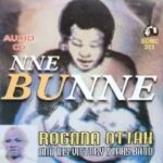 Nne Bu Nne by Rogana Ottah