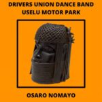 Osaro Nomayo - Ugboba (Benin Music) – Drivers Union Dance Band Uselu motor park