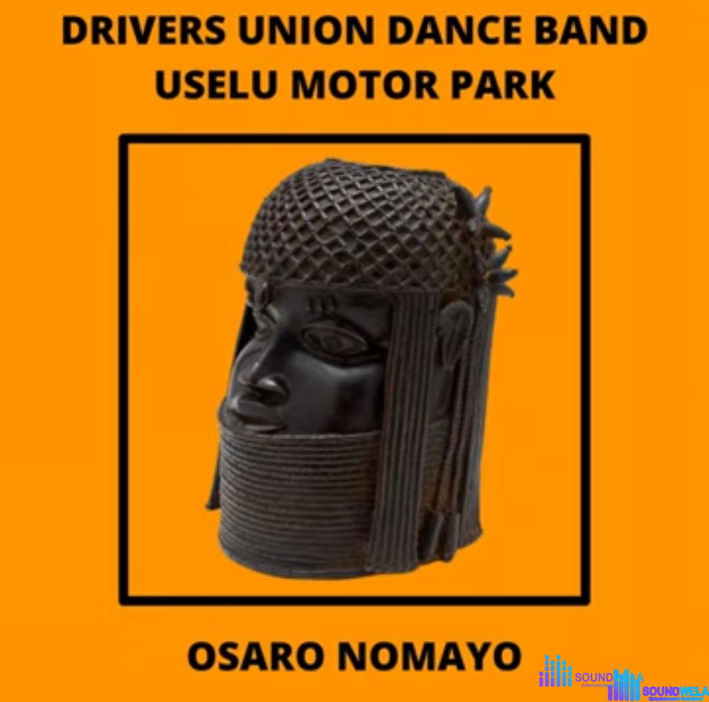 Osaro Nomayo - Ugboba (Benin Music) – Drivers Union Dance Band Uselu motor park