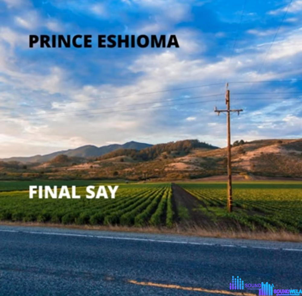 Prince Eshioma - Yeyumholoye – Prince Eshioma final say