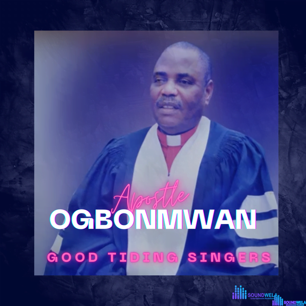 Apostle Ogbonmwan songs