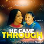 Christabel Praise - He Came Through – Christabel Praise Soundwela