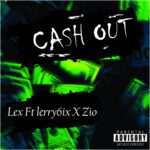 Lex - Cash Out – IMG 20230616 WA0045