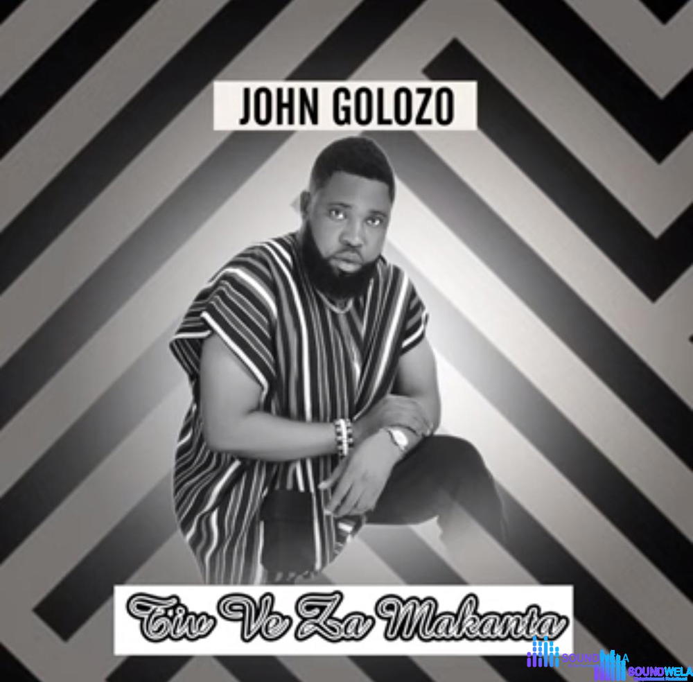 John Golozo - Tiv Ve Za Makanta – John Golozo tiv music