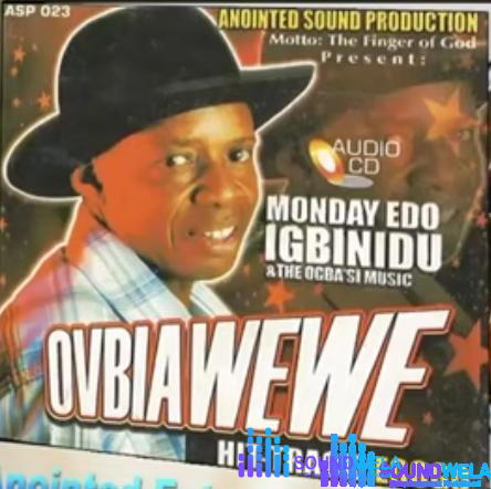 Monday Edo Igbinidu - Ovbiawewe (Full Album) – Monday Edo Ovbiawewe
