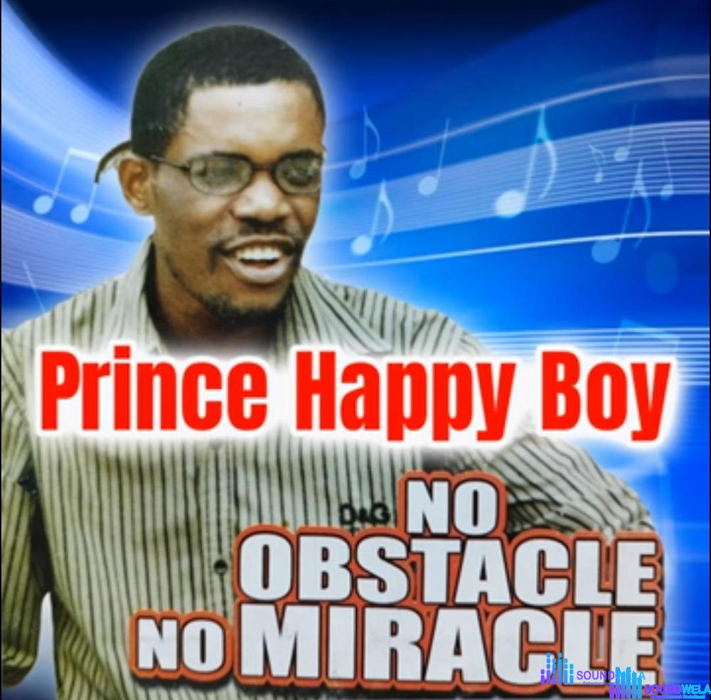 Prince Happy Boy - No Obstacle No Miracle – Prince Happy Boy esan song soundwela
