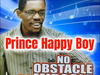 Prince Happy Boy - No Obstacle No Miracle – Prince Happy Boy esan song soundwela