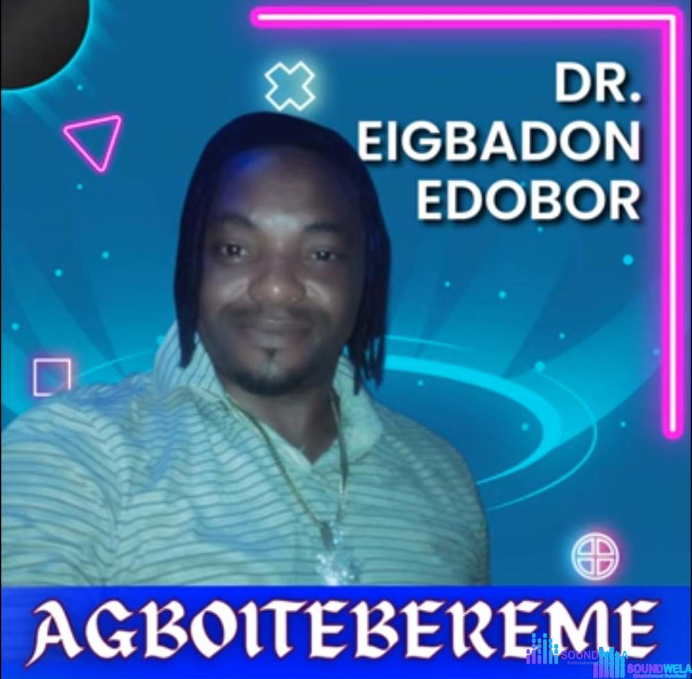 Dr Eigbadon Edobor - Agboitebereme – eigbadon edobor Agboitebereme